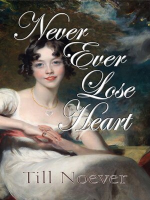 cover image of Never Ever Lose Heart